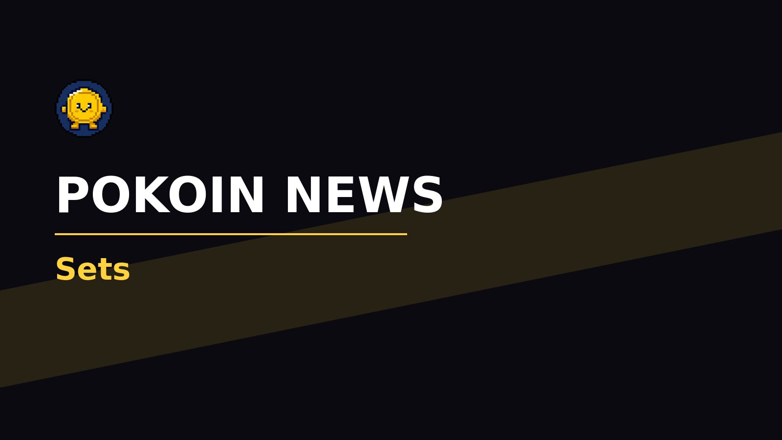 Pokoin News — Sets